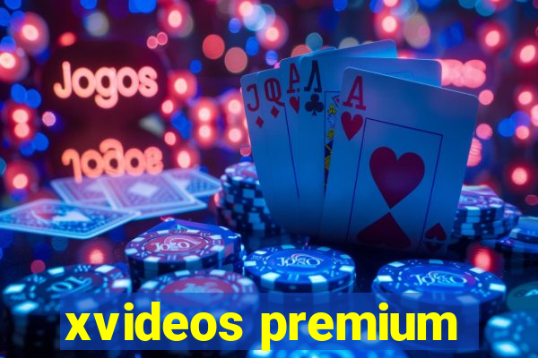 xvideos premium